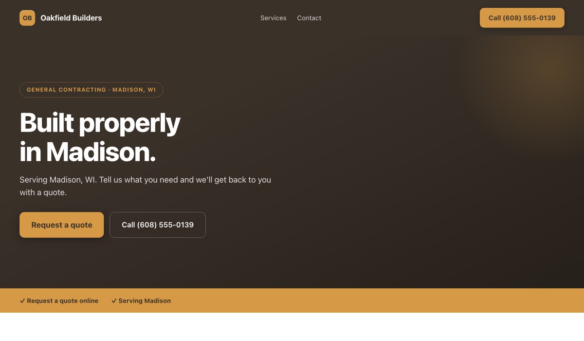 An example general contracting website built by Onelios for a made-up business, Oakfield Builders in Madison, Wisconsin: the business name and a call button in the header, the headline “Built properly in Madison.”, and buttons to request a quote and to call.