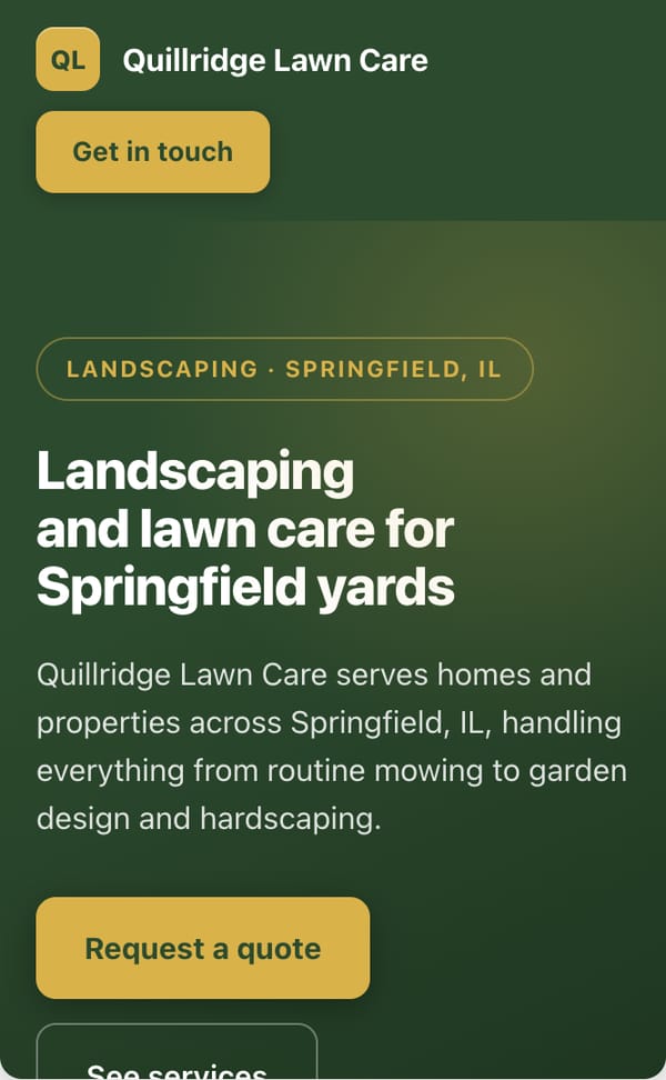 The same draft at phone width: Quillridge Lawn Care, a Get in touch button, the headline Landscaping and lawn care for Springfield yards and a Request a quote button.